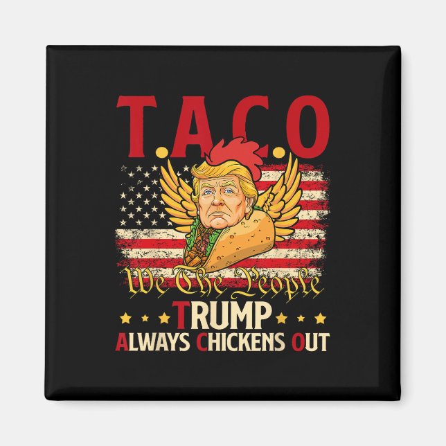 Ljuny Trump Taco Joke Anti Trump Protest Tee 2 Magnet (Framsidan)