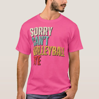 Ljuny Volleyball Förlåt Cant Volleyball Adjö Volle T Shirt
