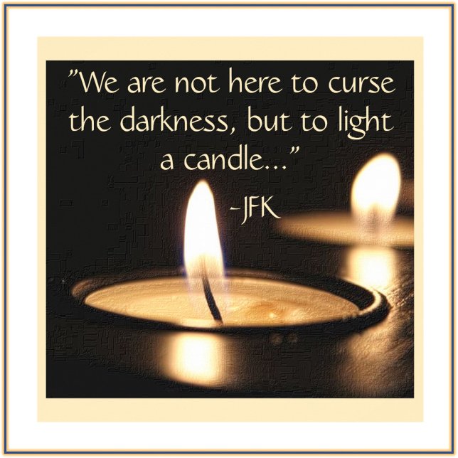 Ljus en ljus JFK-citat Poster (Bookmark my store: https://www.zazzle.com/store/capricepetit?rf=238091145531749709)