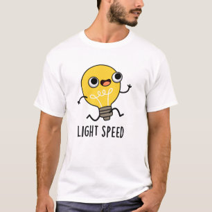 Ljus Speed (lätt hastighet vid körning av bulb Pun T Shirt