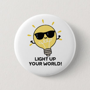 Ljusare upp YOur World Funny Positive Bulb Pun Knapp