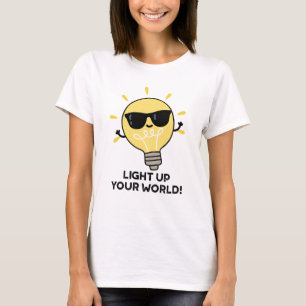 Ljusare upp YOur World Funny Positive Bulb Pun T Shirt