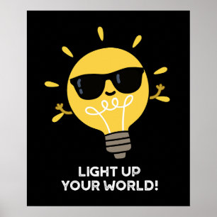 Ljusare upp YOur World Positive Bulb Pun Mörk BG Poster