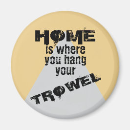 Ljuset hem är där du håller din trowel magnet