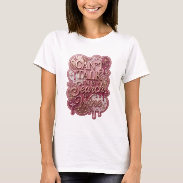 Ljusguld CAN'T TALK I'M IN SEARCH OF WINE T Shirt (Framsida)