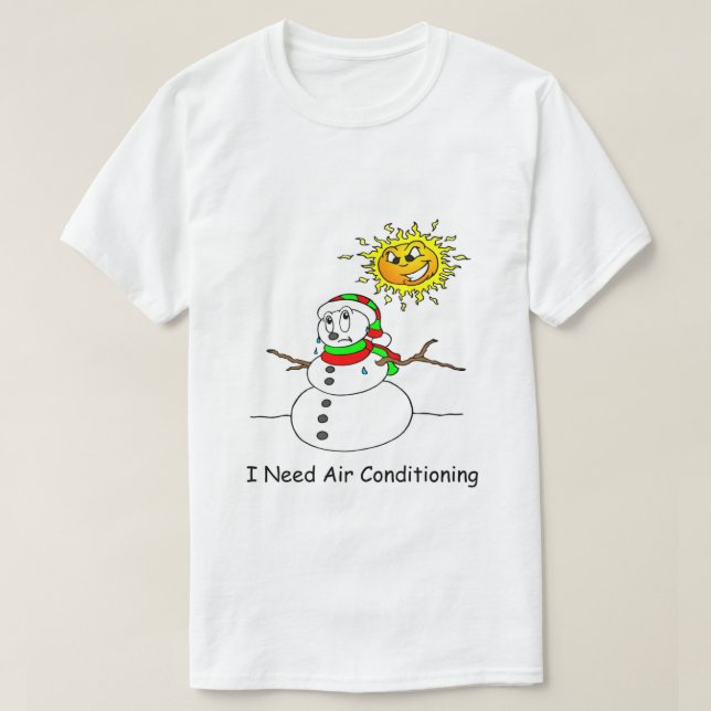 Ljuskjul Smälter Snögubbe Needs AC T Shirt (Design framsida)