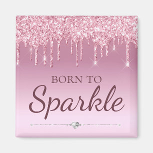 Ljusrosa Glam Dreglande Glitter Född Att Glänsa Magnet