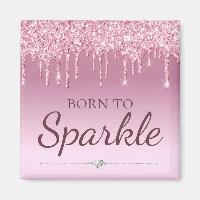 Ljusrosa Glam Dreglande Glitter Född Att Glänsa Magnet (Framsidan)