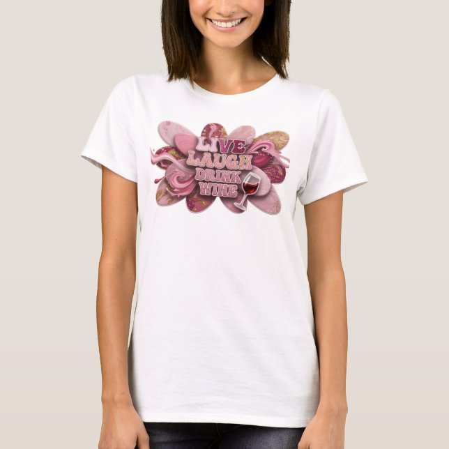 Ljusrosa LIVE SKRATTA DRIK VIN Tryck T Shirt (Framsida)