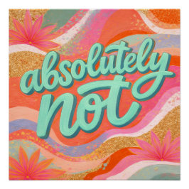 Ljust Dopamin Dekor "absolut inte" Affisch Perfect Poster
