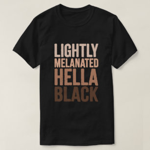 Ljust melaniserade Hella Svarta Pride-hudtoner T Shirt