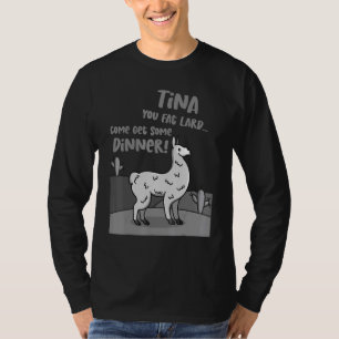 Llama Alpaca säger att Tina Tjocken Lard Alpaca Te T Shirt
