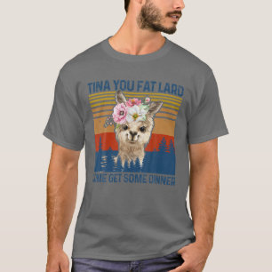 Llama Alpaca Tina Du Tjock Lard Kom får lite T Shirt