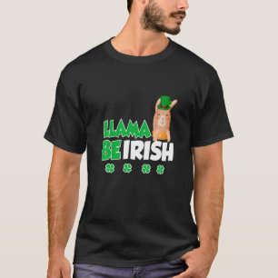 LLAMA BE IRISH Quotes, St Patricks Day Coola T Shirt