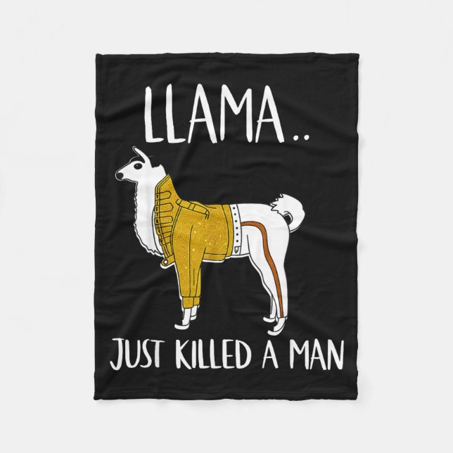 Llama Just Killed A Man Funny Llama  Fleecefilt (Framsidan)