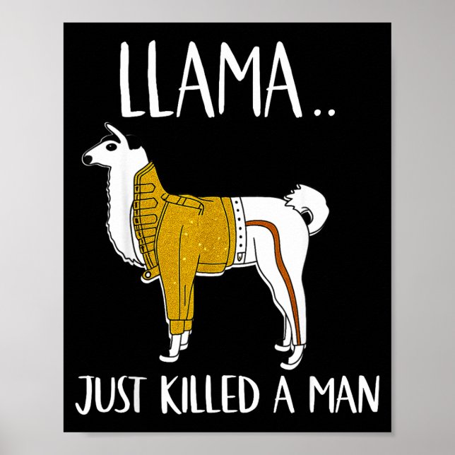 Llama Just Killed A Man Funny Llama  Poster (Framsidan)