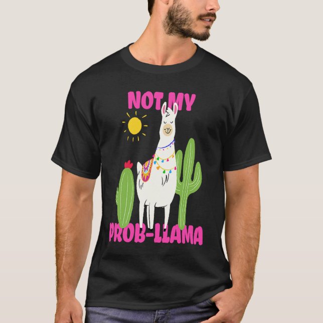 Llama  Not My Prob llama T Shirt (Framsida)