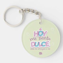 Llavero acrílico│Hoy me siento dulce