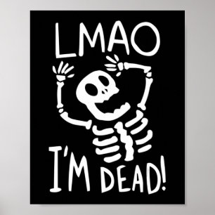 LMAO jag är död Lat Halloween-kostym Kul Skelett S Poster
