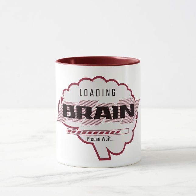 Loading Brain – Please Wait Funny Mugg (Center)