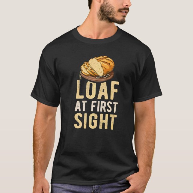 Loaf at first Sight Quote for a Breadmaker T Shirt (Framsida)