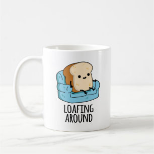 Loafing Around Funny Bread Pun Kaffemugg