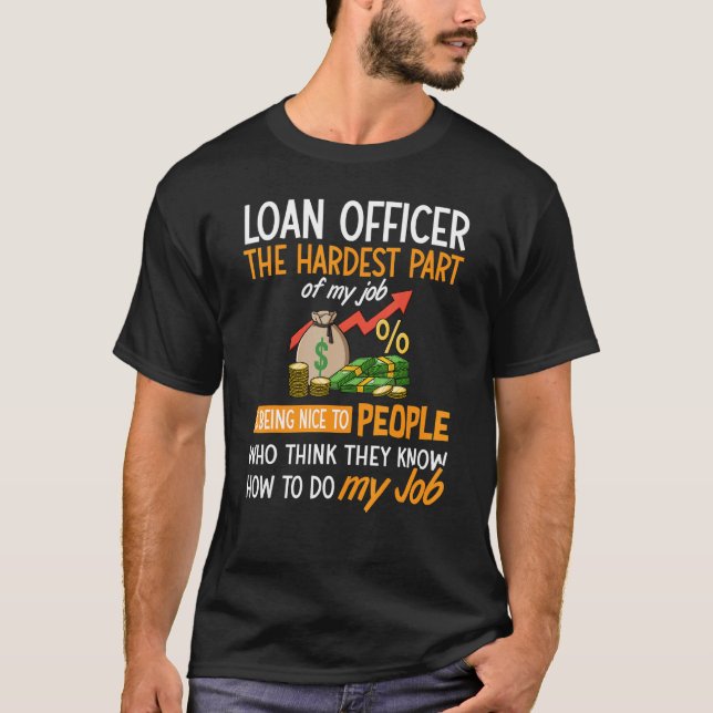 Loan Officer Assistant Mortgage Loan Lender Traini T Shirt (Framsida)
