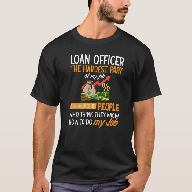 Loan Officer Assistant Mortgage Loan Lender Traini T Shirt (Framsida)