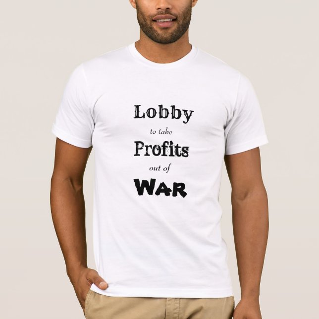 Lobby att ta ut vinster från krig T-Shirt (Framsida)