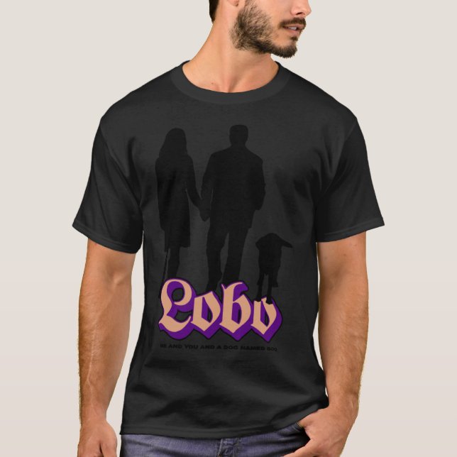 Lobo och du och en Hund som heter Boo Classic T-Sh T Shirt (Framsida)
