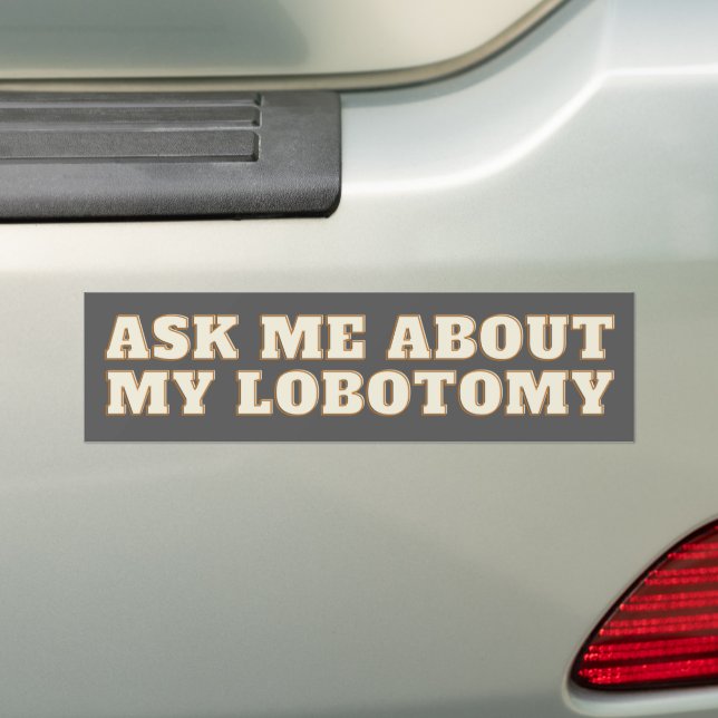 Lobotomy Funny Vinyl Bumper Sticker - Konstig car Bildekal (På Bil)