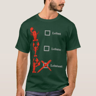 Lobst Lobster Lobstest Crustacean Shellebring T Shirt