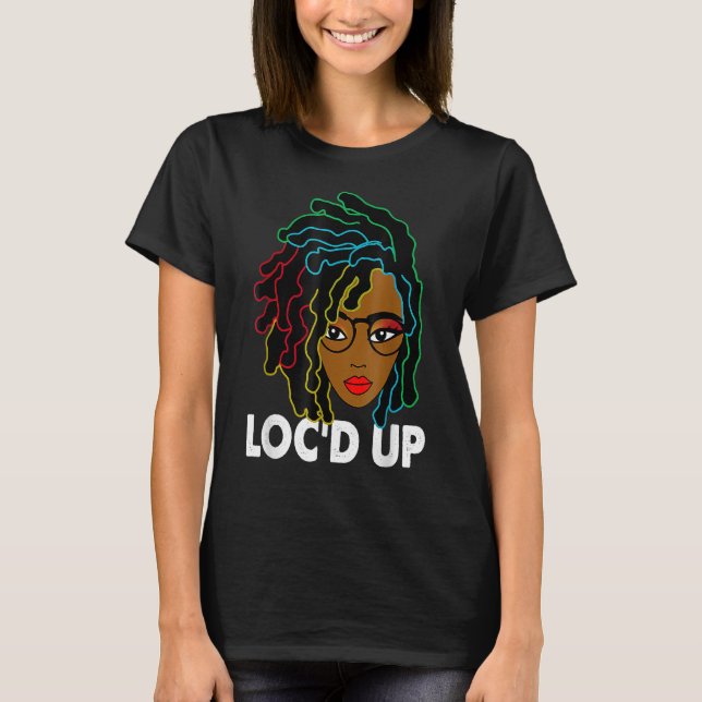 Loc Locs Hair Black History Month For Women Girls  T Shirt (Framsida)
