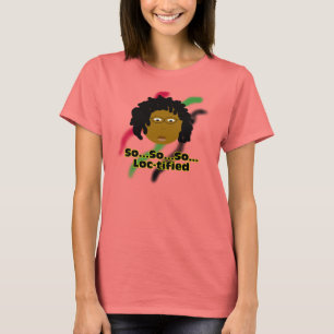 Loc-tified T-shirt