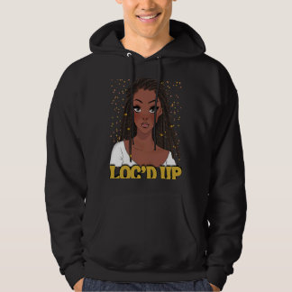 "Loc Up Hair Black History Month African Melanin" Hoodie