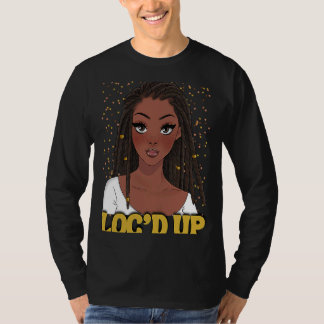 "Loc Up Hair Black History Month African Melanin" T Shirt
