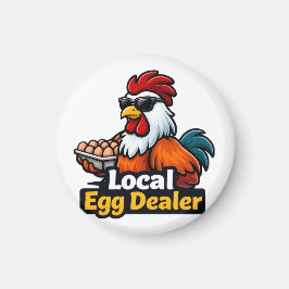 Local egg dealer, gansta, roster. magnet