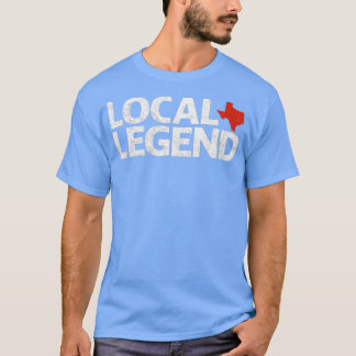 Local Teas Legend Funny Sarkastic Teas T Shirt