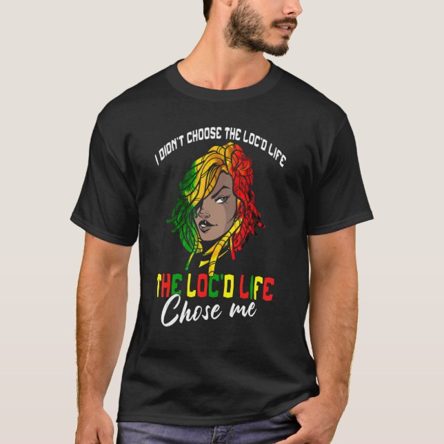 Loc'd Life valde mig Locd Woman Rasta Girl Locs T Shirt (Framsida)