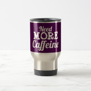 Locket "behöv för MER koffein som" dricker muggen Resemugg