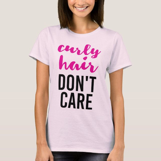 Lockigt hår att bry sig inte t-shirt (Framsida)