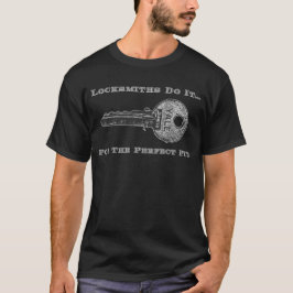 Locksmiths gör det… för görar perfekt fit. tee shirt