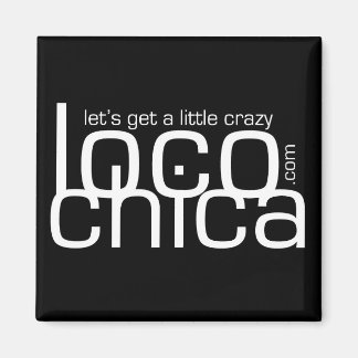 Loco Chica.com Magnet