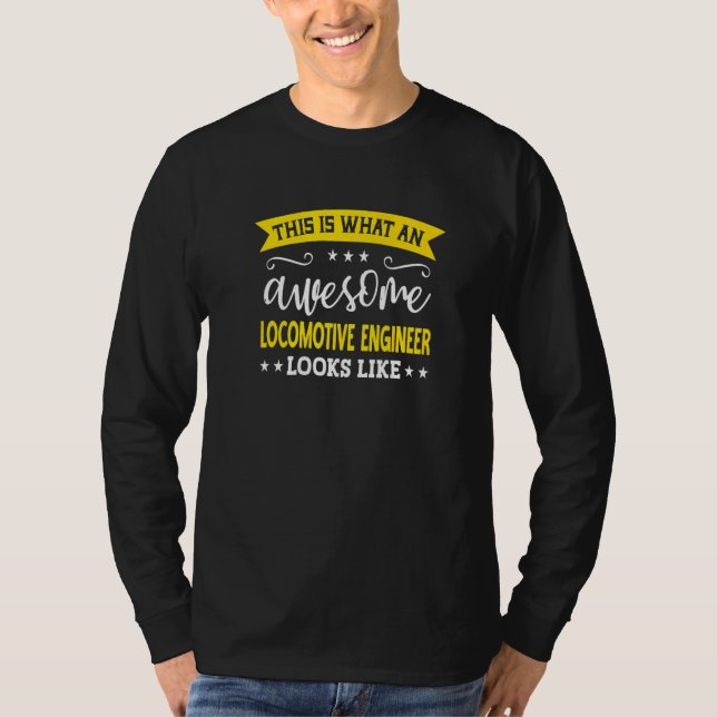 Locomotive Engineer Job Title Employee Locomotive  T Shirt (Framsida)