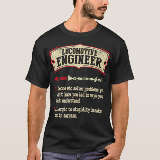 Locomotive Ingenjör Sarkastic Definition T Shirt