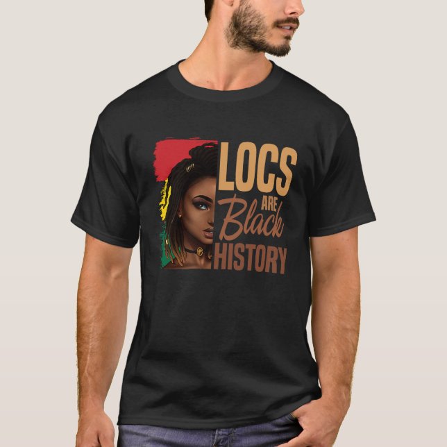Locs Are Black History BHM Afro Dreadlocks Hair Wo T Shirt (Framsida)