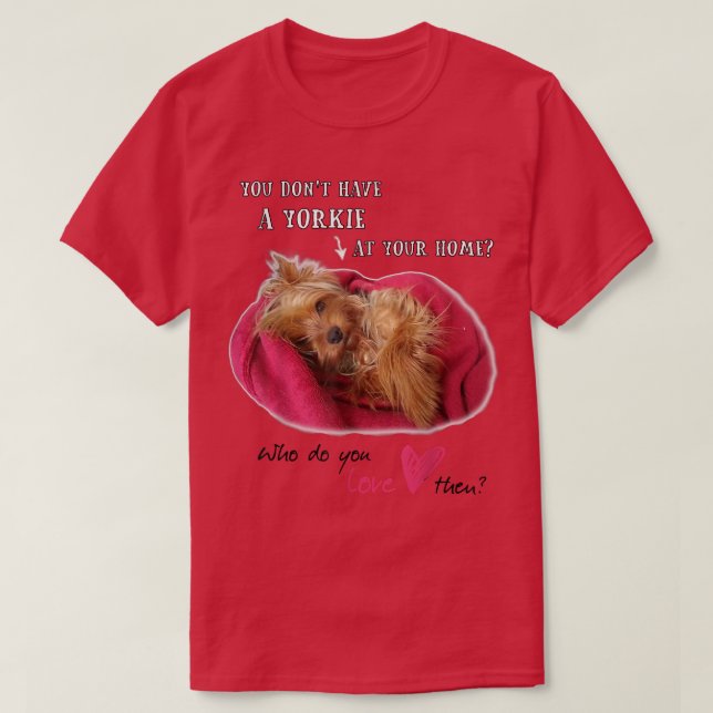 Loely Yorkie Yorkshire Cute Terrier med Kärlek T Shirt (Design framsida)