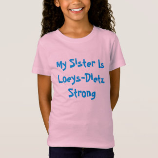 Loeys-Dietz systerTshirt T-shirt