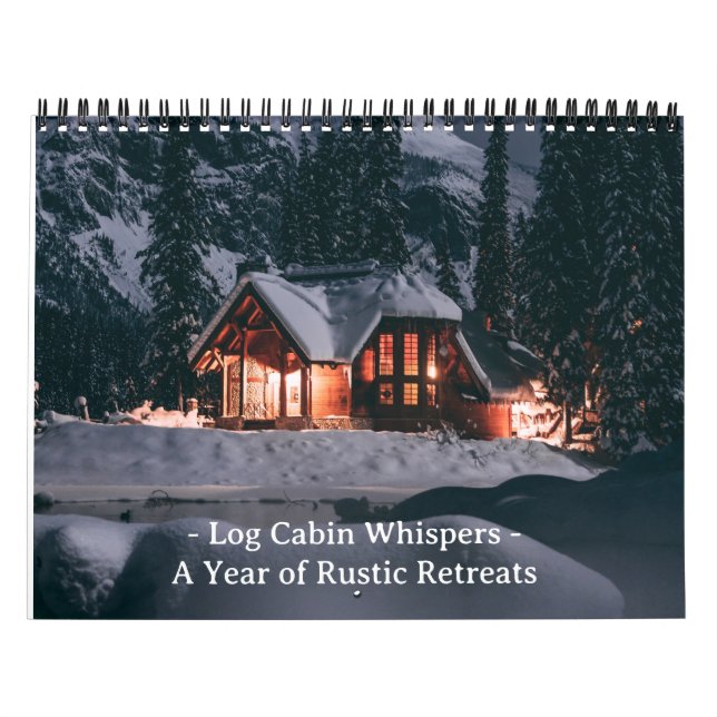 Log Cabin Whispers: A Year of Rustic Retreats  Cal Kalender (Omslag)