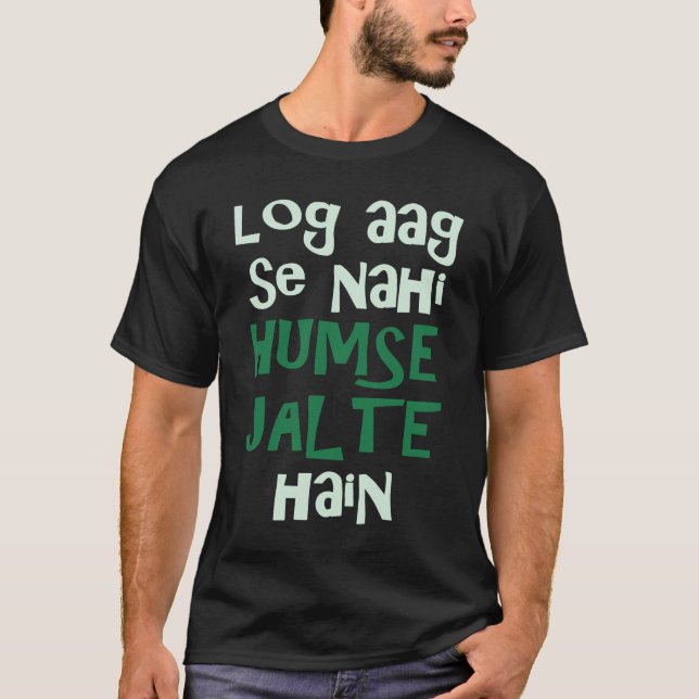 Log Hum Se Nahi Humse Jalte Hain Bollywood Sarcast T Shirt (Framsida)